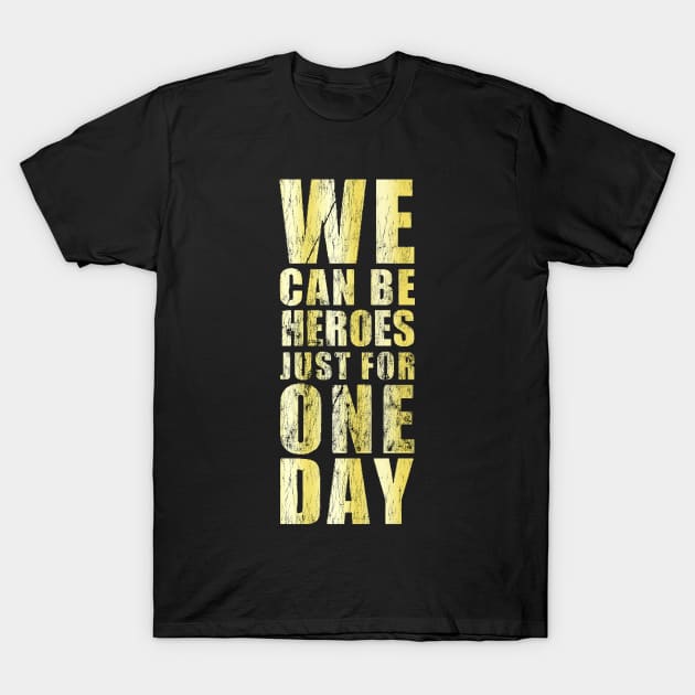 we can be heroes T-Shirt by SATRIA BINTANG